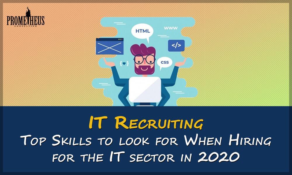 IT Recruiting: Top Skills to look for When Hiring for the IT sector in 2020